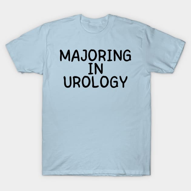 majoring in urology T-Shirt by mdr design